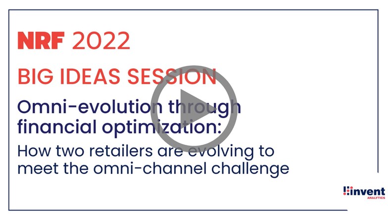 Invent Analytics NRF2022 Big Ideas Session